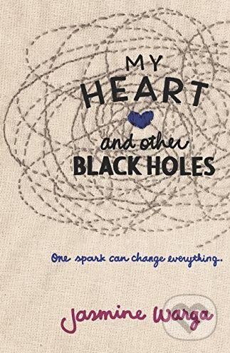 My Heart and Other Black Holes - Jasmine Warga, Balzer + Bray, 2016