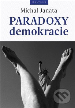 Paradoxy demokracie - Michal Janata, Malvern, 2017