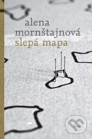 Slepá mapa - Alena Mornštajnová, Host, 2018