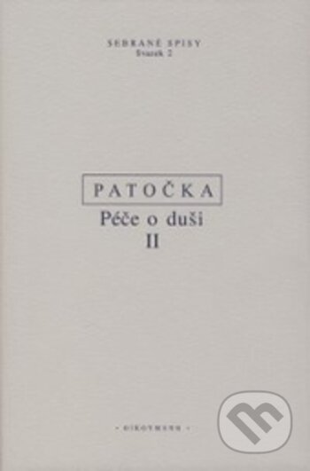 Péče o duši II - Jan Patočka, OIKOYMENH, 1999