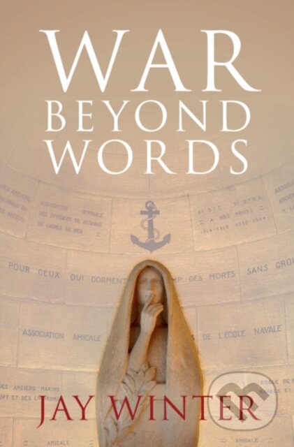 War Beyond Words - Jay Winter, Cambridge University Press, 2017