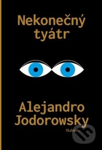 Nekonečný tyátr - Alejandro Jodorowsky - kniha z kategorie Dějiny a teorie umění