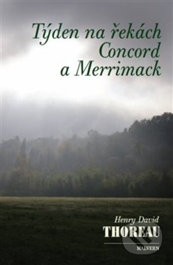 Kniha: Týden na řekách Concord a Merrimack (Henry David Thoreau). Malvern, 2018