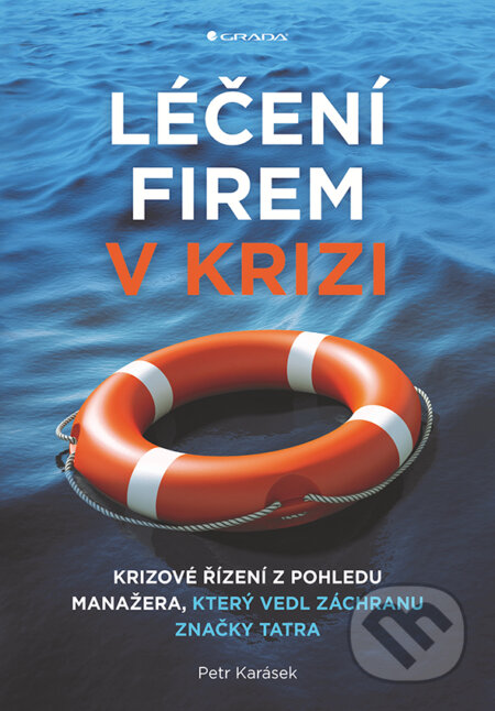 Léčení firem v krizi - Petr Karásek, Grada, 2017