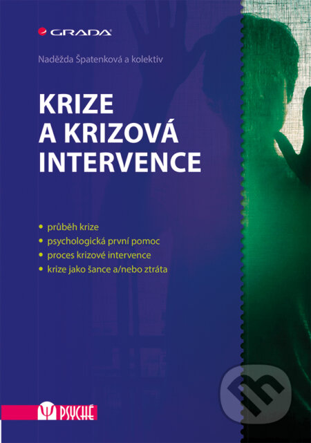 Krize a krizová intervence - Naděžda Špatenková a kolektiv, Grada, 2017