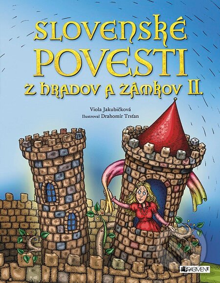 Slovenské povesti z hradov a zámkov II. - Viola Jakubičková, Drahomír Trsťan (ilustrátor), Fragment, 2017