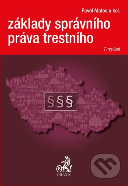 Základy správního práva trestního - Pavel Mates, Helena Prášková, Josef Staša, C. H. Beck, 2017