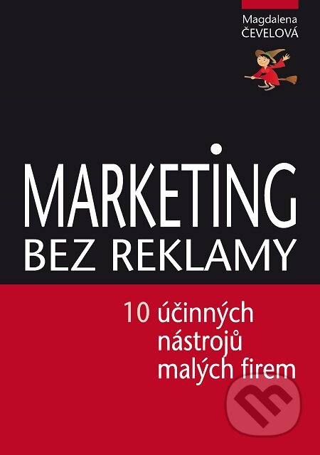 Marketing bez reklamy - Magdalena Čevelová, Lukáš Vik, 2017