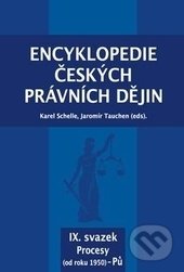 Encyklopedie českých právních dějin IX. - Karel Schelle, Jaromír Tauchen, Key publishing, 2017