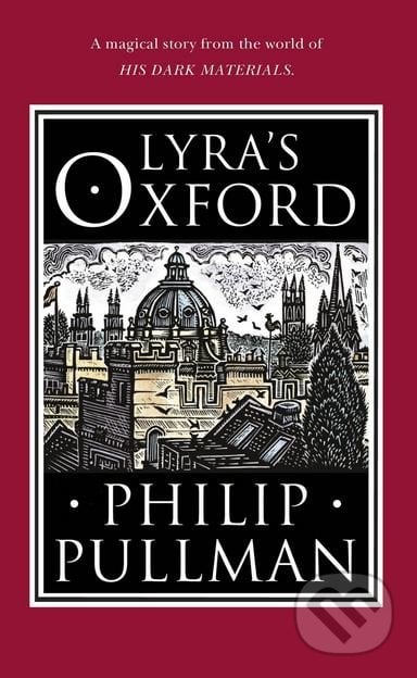 Lyra&#039;s Oxford - Philip Pullman, John Lawrence (ilustrácie), Doubleday, 2017
