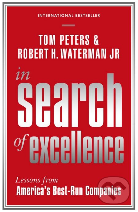 In Search Of Excellence - Robert H. Waterman, Tom Peters, Profile Books, 2015