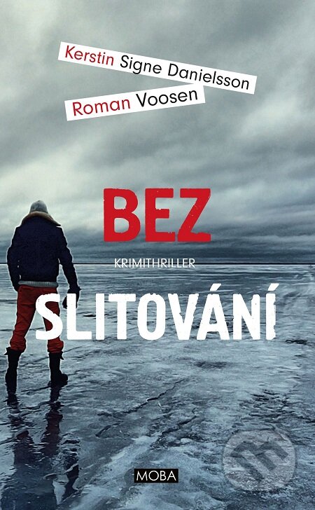 E-kniha: Bez slitování (Kerstin S. Danielsson a Roman Voosen). Moba, 2018