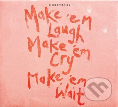 Hudební CD: Stereophonics:  Make ‘em Laugh, Make ‘em Cry, Make ‘em Wait LP (Universal Music)