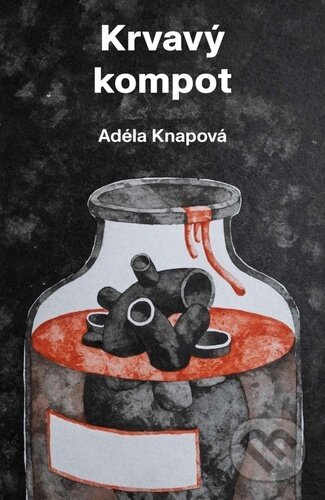 Kniha: Krvavý kompot (Adéla Knapová)