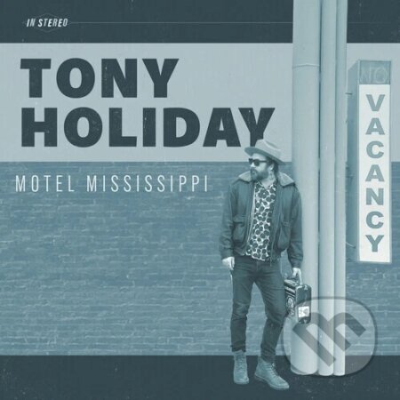 Hudební CD: Tony Holiday: Motel Mississippi  LP (Music on Vinyl)