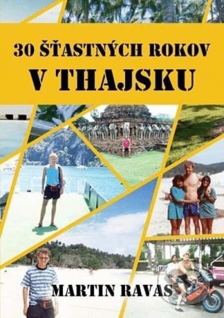 Kniha: 30 šťastných rokov v Thajsku (Martin Ravas)