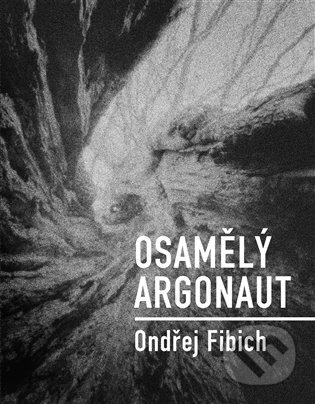Osamělý argonaut - Ondřej Fibich - kniha z kategorie Poezie