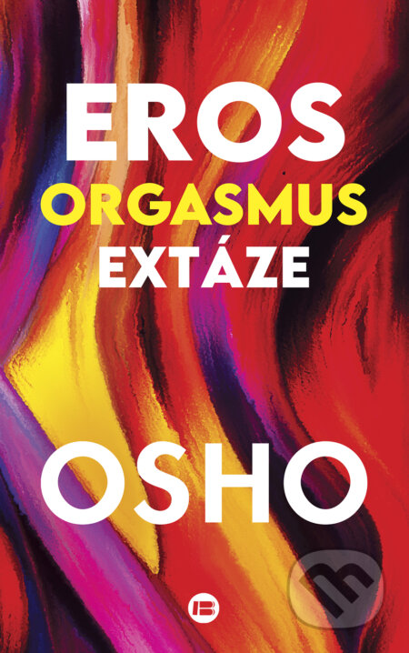 Kniha: Eros, orgasmus, extáze (Osho)