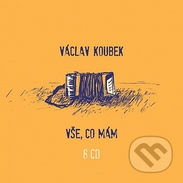 Hudební CD: Václav Koubek: Vše, co mám (Supraphon)