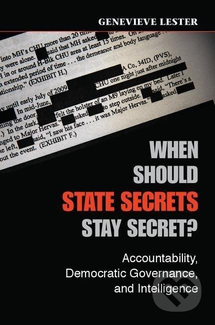 Kniha: When Should State Secrets Stay Secret? (Genevieve Lester). Cambridge University Press, 2016