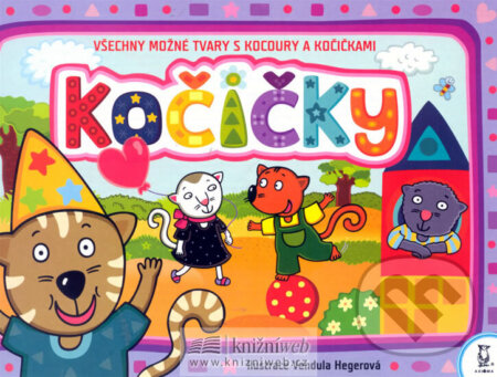 Kniha: Kočičky - Všechny možné tvary s kocoury a kočičkami (Vendula Hegerová)