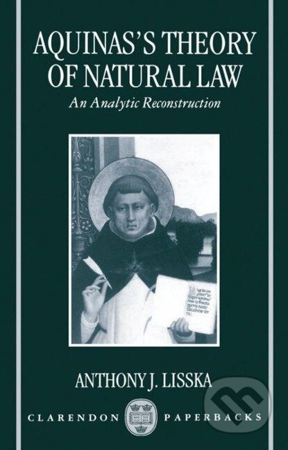 Kniha: Aquinas's Theory of Natural Law (Anthony Lisska). OUP Oxford, 1997