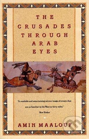 Kniha: The Crusades Through Arab Eyes (Amin Maalouf). Schocken, 1999