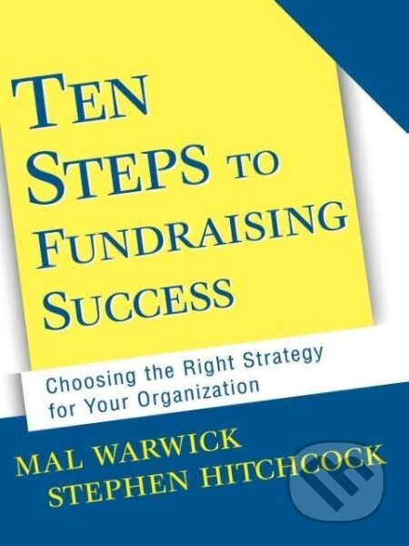 Kniha: 10 Steps to Fundraising Success (Warwick). John Wiley & Sons, 2001