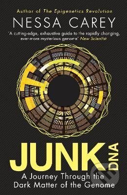 Kniha: Junk DNA: A Journey Through the Dark Matter of the Genome (Nessa Carey)