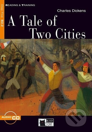 Kniha: A Tale of Two Cities + CD (Black Cat Readers Level 5) (Charles Dickens). , 2011