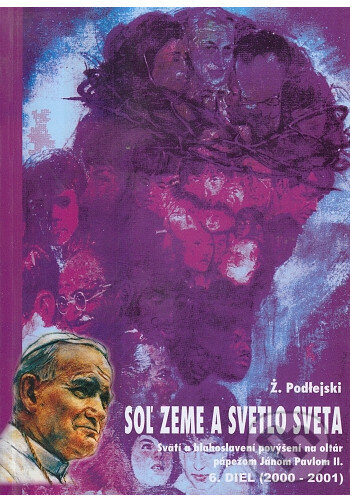 Kniha: Soľ zeme a svetlo sveta 6. diel (Zygmunt Podlejski). BENS, 2005