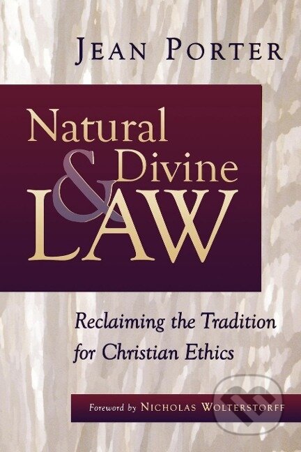 Kniha: Natural and Divine Law (Jean Porter). , 1999