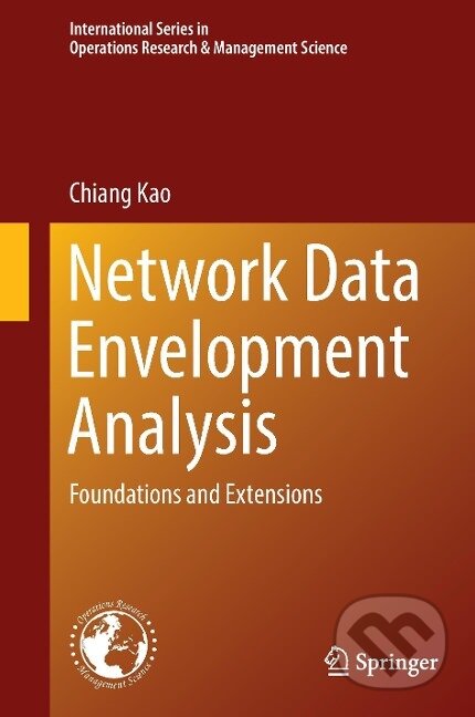 Kniha: Network Data Envelopment Analysis (Chiang Kao). Springer International Publishing, 2016