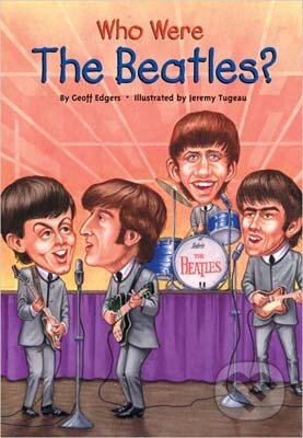 Kniha: Who Were The Beatles? (Geoff Edgers). , 2006