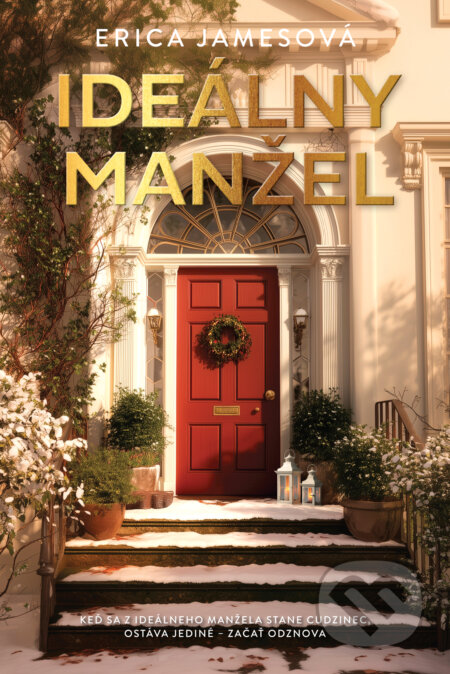 Ideálny manžel (Keď sa z ideálneho manžela stane cudzinec, ostáva jediné - začať odznova) - kniha z kategorie Romantická