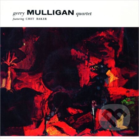 Hudební CD: Gerry Mulligan Quartet: Gerry Mulligan Quartet Featuring Chet Baker  LP (Fermata CZ)
