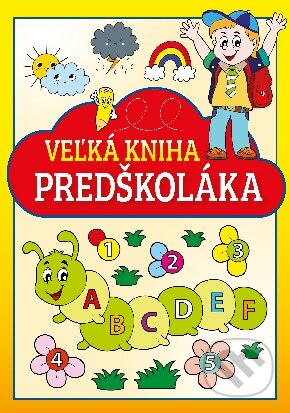 Kniha: Veľká kniha predškoláka (Fortuna Libri)