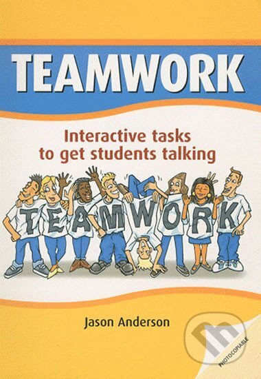 Kniha: Teamwork: Interactive Tasks to Get Students Talking (Jason Anderson). Oxford University Press, 2017