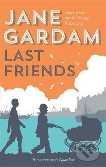 Last Friends - Jane Gardam
