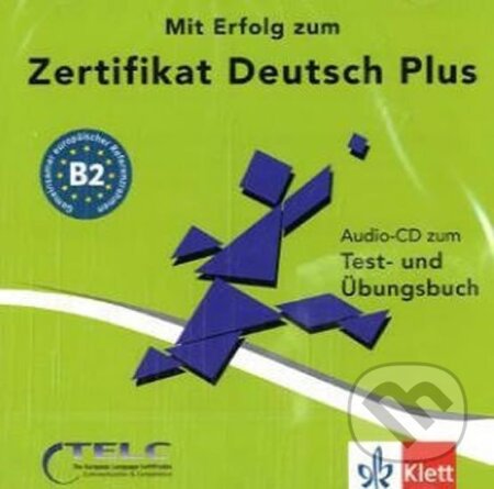 Kniha: Mit Erfolg zum Zertifikat Deutsch Plus: Audio CD (autorů kolektiv). Klett, 2014