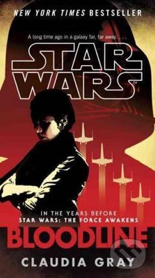 Kniha: Star Wars - Bloodline (Claudia Grayová). Del Rey, 2017