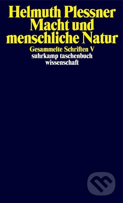 Kniha: Gesammelte Schriften 5. Macht und menschliche Natur (Helmuth Plessner). Suhrkamp, 2003