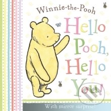Kniha: Winnie-the-Pooh: Hello Pooh, Hello You : Mirror Book (Egmont Books). Egmont Books, 2015