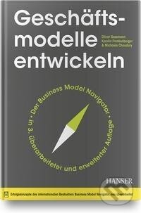 Kniha: Geschäftsmodelle entwickeln (Oliver Gassmann). Hanser Fachbuchverlag, 2020