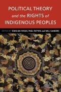 Kniha: Political Theory and the Rights of Indigenous Peoples (Duncan Ivison). Cambridge University Press, 2007