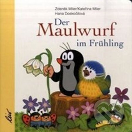 Kniha: Der Maulwurf im Frühling (Hana Doskočilová a Zdeněk Miler)