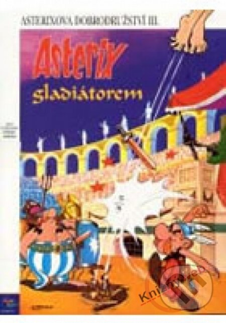Kniha: Asterix gladiátorem (č.3) - 5.vydání (René Uderzo Albert Goscinny)