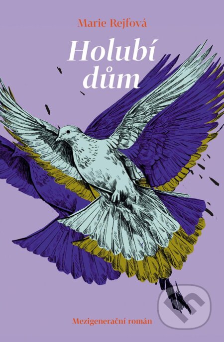 Holubí dům - Marie Rejfová, Myokard (ilustrátor) - kniha z kategorie Společenská beletrie