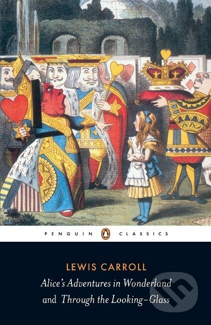 Kniha: Alice's Adventures in Wonderland and Through the Looking Glass (Lewis Carroll)