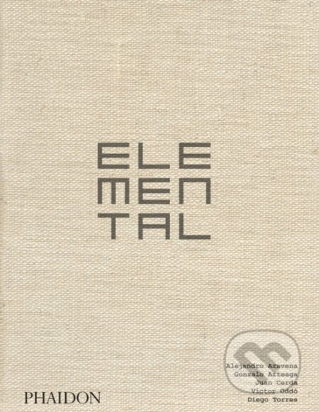 Kniha: Elemental (Alejandro Aravena). Phaidon, 2018